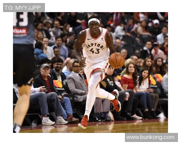 帕斯卡尔西亚卡姆的崛起与未来展望：篮球场上的多面手与领袖之路