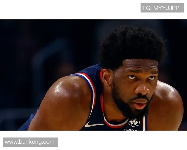 恩比德连续夺得得分王创近40年新高场均348分震撼联盟